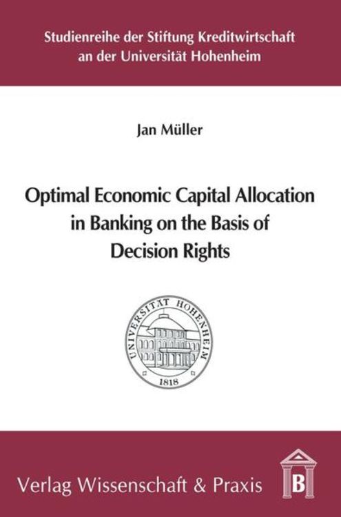 Produktbild: Optimal Economic Capital Allocation in Banking on the Basis of Decision Rights.