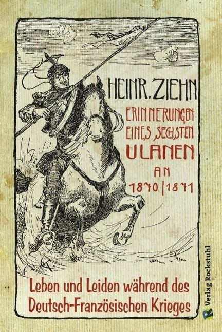 Produktbild: Erinnerungen eines Langensalzaer sechsten Ulanen an den Deutsch-Franz&ouml;sischen Krieg 1870/71