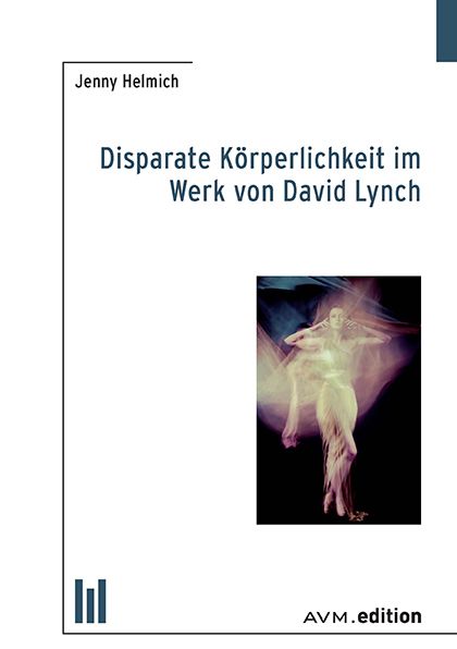 Produktbild: Disparate K&ouml;rperlichkeit im Werk von David Lynch