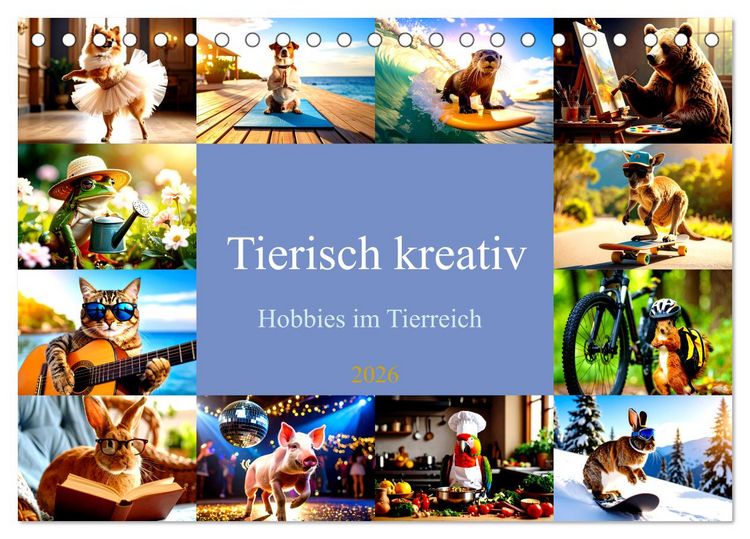 Produktbild: Tierisch kreativ: Hobbies im Tierreich (Tischkalender 2026 DIN A5 quer), CALVENDO Monatskalender