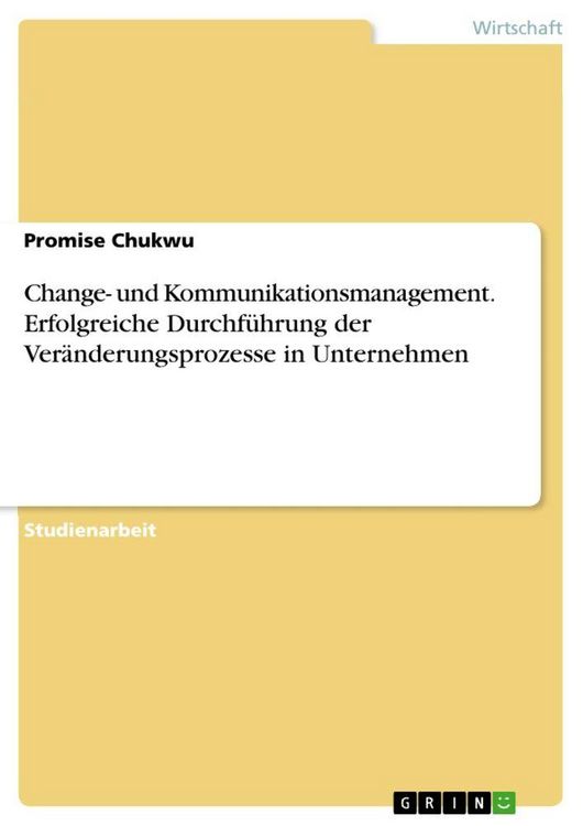 Produktbild: Change- und Kommunikationsmanagement. Erfolgreiche Durchf&uuml;hrung der Ver&auml;nderungsprozesse in Unternehmen