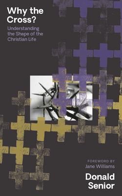 Produktbild: Why the Cross? Understanding the Shape of the Christian Life