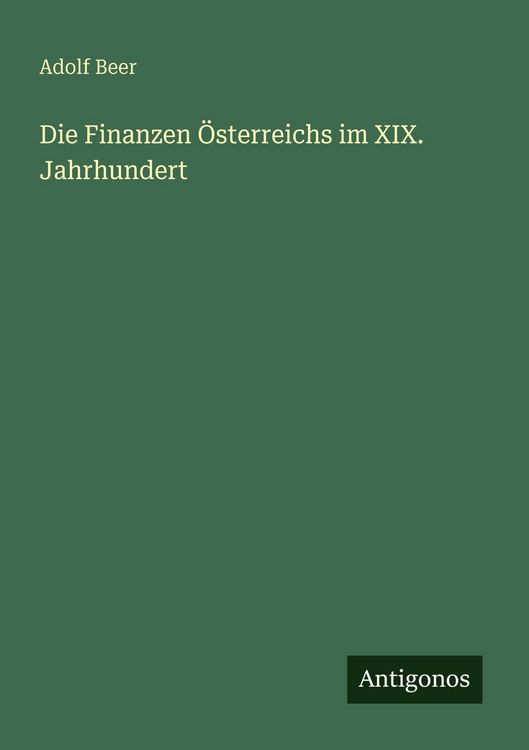 Produktbild: Die Finanzen &Ouml;sterreichs im XIX. Jahrhundert