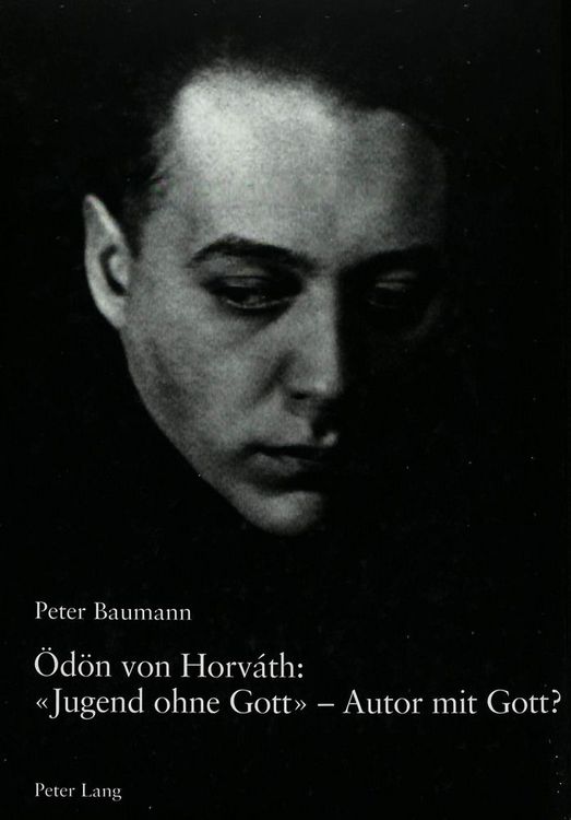 Produktbild: &Ouml;d&ouml;n von Horv&aacute;th: &laquo;Jugend ohne Gott&raquo; &ndash; Autor mit Gott?