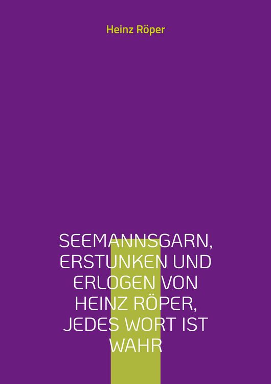 Produktbild: Seemannsgarn, erstunken und erlogen von Heinz R&ouml;per, jedes Wort ist wahr