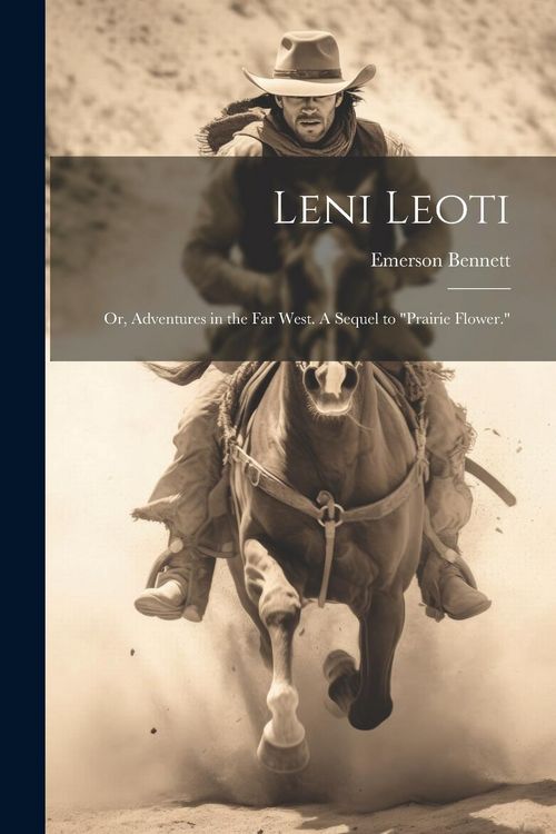 Produktbild: Leni Leoti; or, Adventures in the far West. A Sequel to "Prairie Flower."