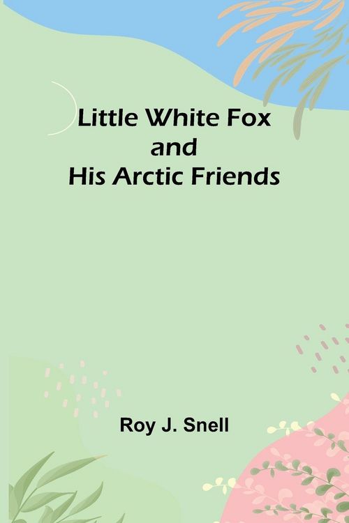 Produktbild: Little White Fox and his Arctic Friends