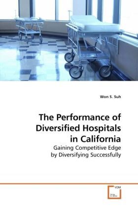 Produktbild: Suh, W: The Performance of Diversified Hospitals in Californ