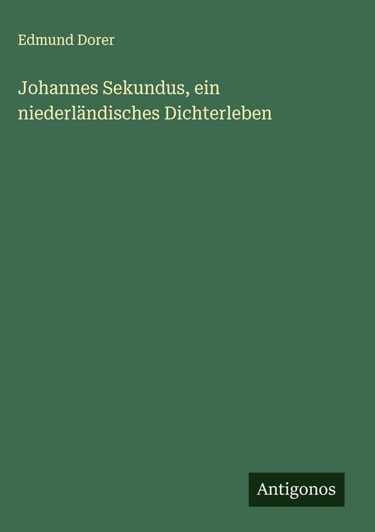 Produktbild: Johannes Sekundus, ein niederl&auml;ndisches Dichterleben