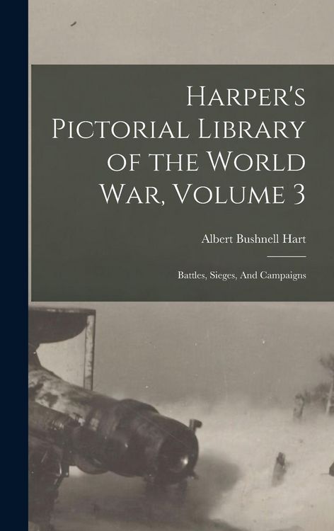 Produktbild: Harper's Pictorial Library of the World War, Volume 3