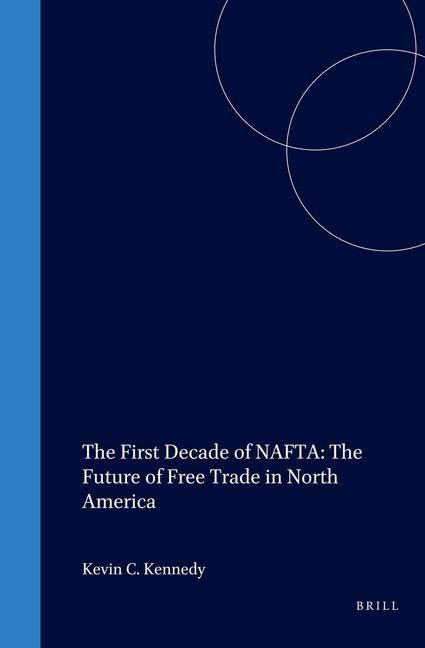 Produktbild: The First Decade of Nafta: The Future of Free Trade in North America