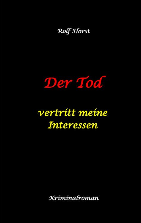 Produktbild: Der Tod vertritt meine Interessen - Gier, Macht, Autismus, Tatverdacht, Autocrash, Mord, Totschlag, Journalismus, GPS, T&auml;ter, Kleingarten, Klinik, Mil