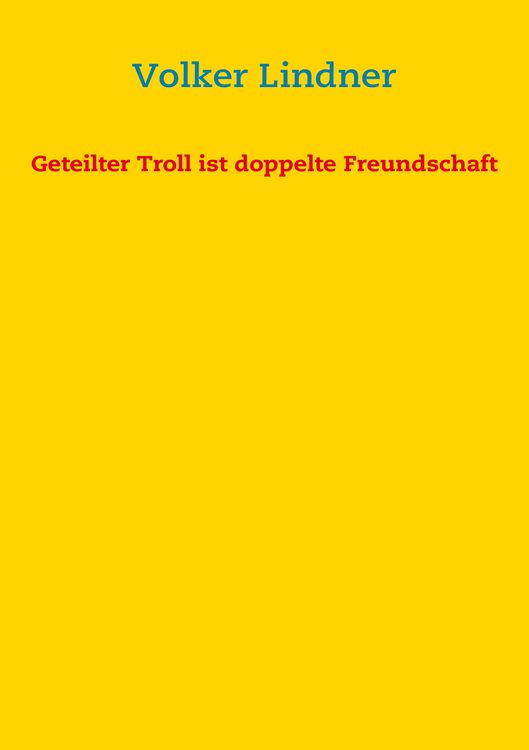 Produktbild: Geteilter Troll ist doppelte Freundschaft