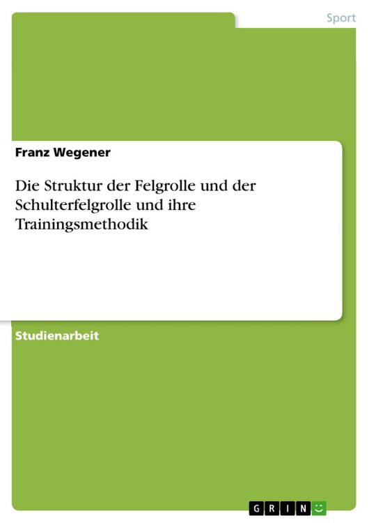 Produktbild: Die Struktur der Felgrolle und der Schulterfelgrolle und ihre Trainingsmethodik