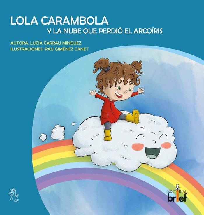 Produktbild: Lola Carambola y la nube que perdi&oacute; el arco&iacute;ris