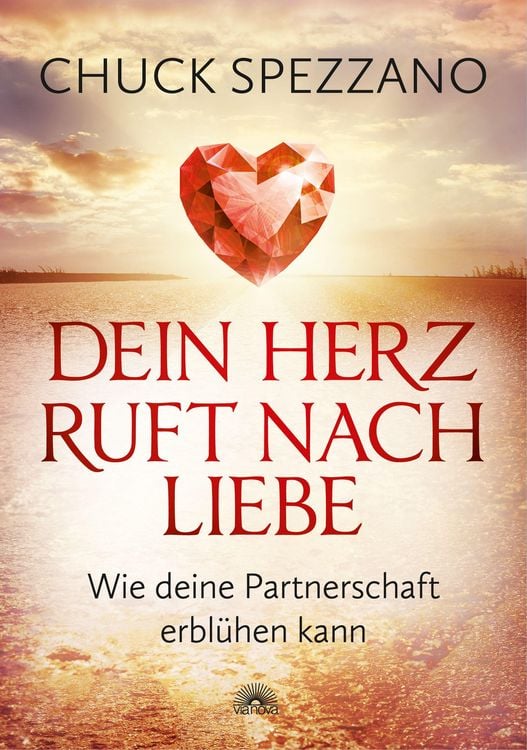 Produktbild: Dein Herz ruft nach Liebe: Wie deine Partnerschaft erblu&iquest;hen kann