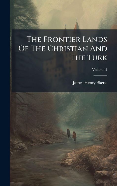 Produktbild: The Frontier Lands Of The Christian And The Turk