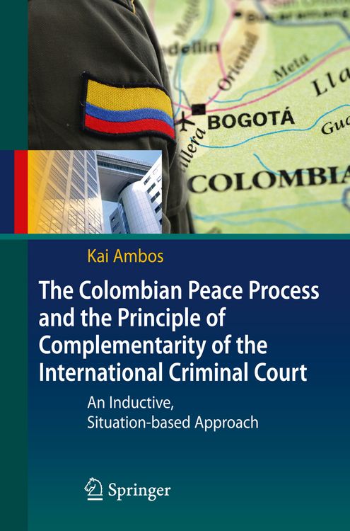 Produktbild: The Colombian Peace Process and the Principle of Complementarity of the International Criminal Court