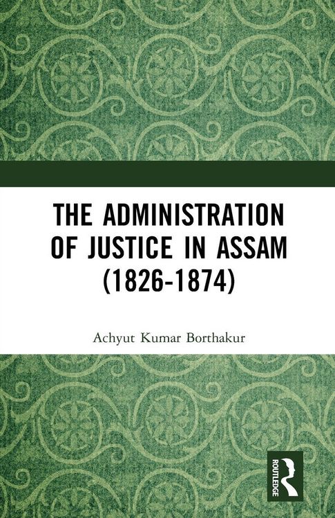Produktbild: The Administration of Justice in Assam (1826-1874)