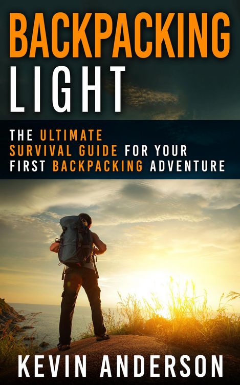 Produktbild: Backpacking Light: The Ultimate Survival Guide For Your First Backpacking Adventure (Camping, Hiking, Fishing, Outdoors Series)