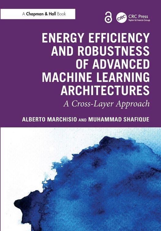 Produktbild: Energy Efficiency and Robustness of Advanced Machine Learning Architectures