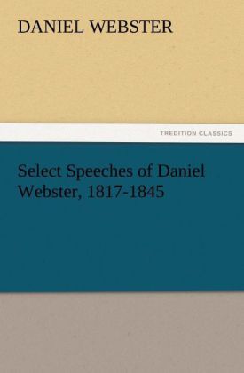 Produktbild: Select Speeches of Daniel Webster, 1817-1845