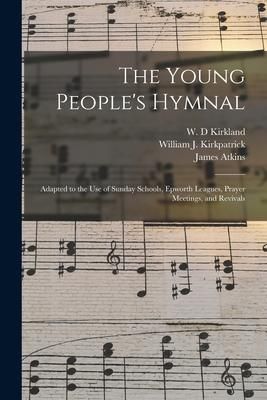 Produktbild: The Young People's Hymnal: Adapted to the Use of Sunday Schools, Epworth Leagues, Prayer Meetings, and Revivals