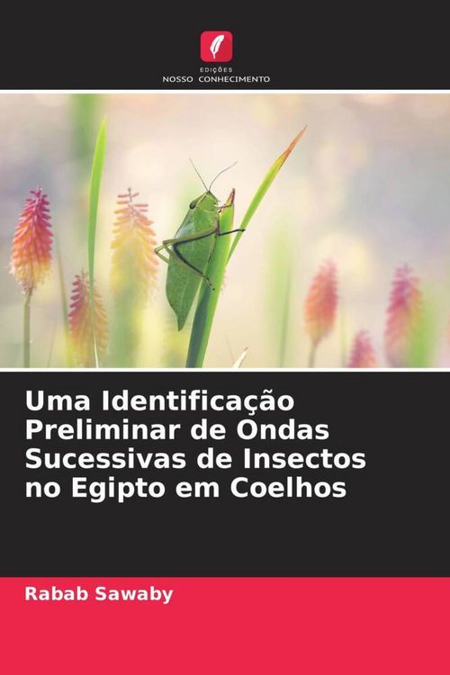 Produktbild: Uma Identifica&ccedil;&atilde;o Preliminar de Ondas Sucessivas de Insectos no Egipto em Coelhos
