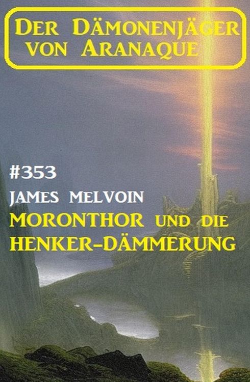 Produktbild: Moronthor und die &iquest;Henker-D&auml;mmerung: Der D&auml;monenj&auml;ger von Aranaque 353