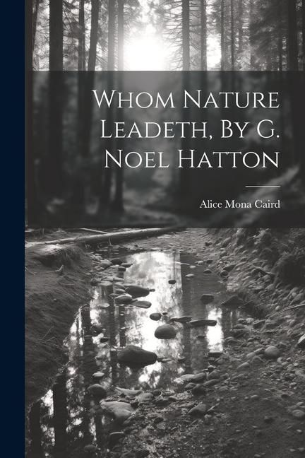 Produktbild: Whom Nature Leadeth, By G. Noel Hatton