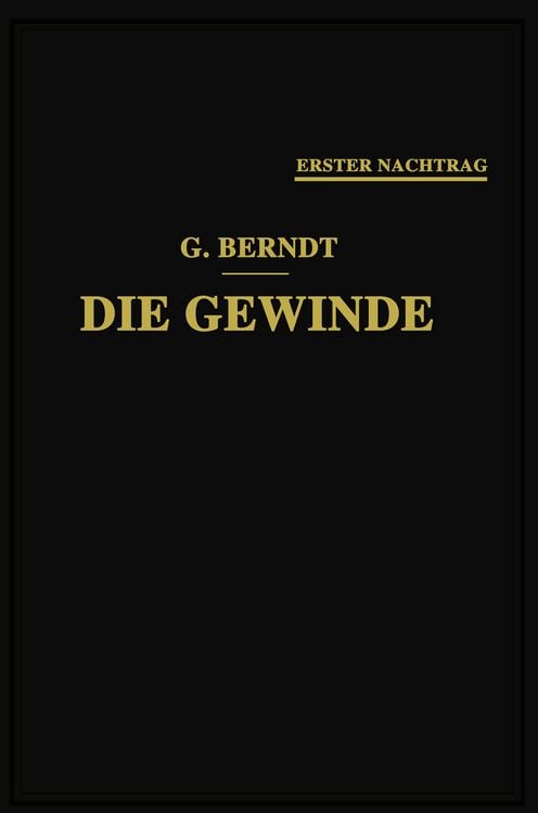 Produktbild: Die Gewinde, ihre Entwicklung, ihre Messung und ihre Toleranzen