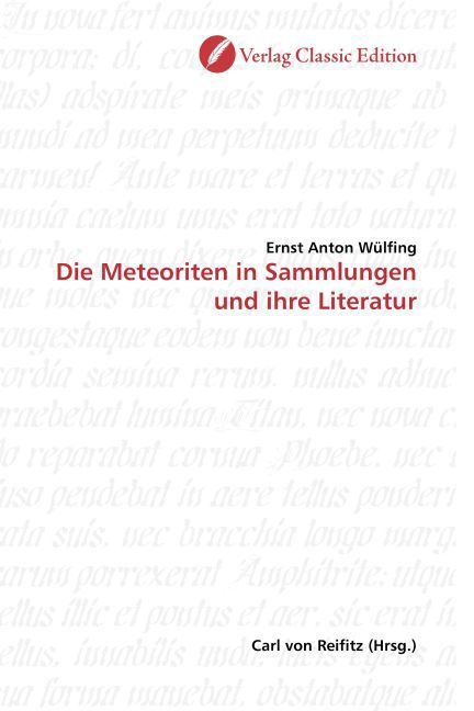 Produktbild: W&uuml;lfing, E: Die Meteoriten in Sammlungen und ihre Literatur