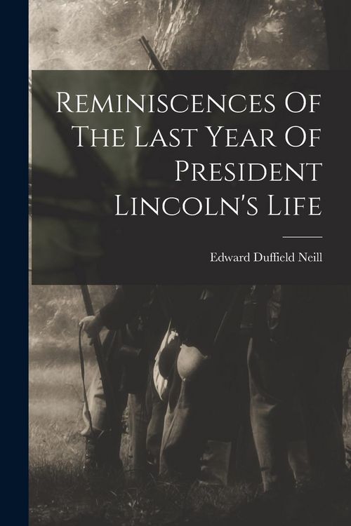 Produktbild: Reminiscences Of The Last Year Of President Lincoln's Life