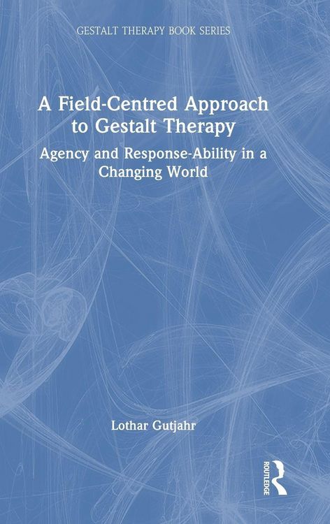 Produktbild: A Field-Centred Approach to Gestalt Therapy
