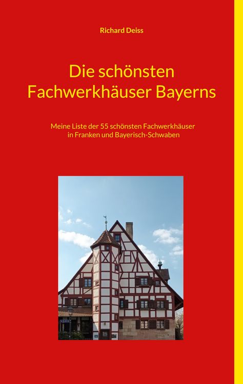 Produktbild: Die sch&ouml;nsten Fachwerkh&auml;user Bayerns