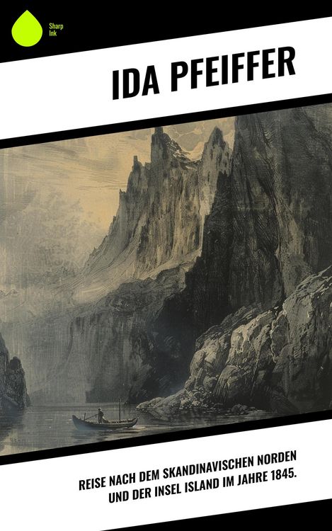 Produktbild: Reise nach dem skandinavischen Norden und der Insel Island im Jahre 1845.