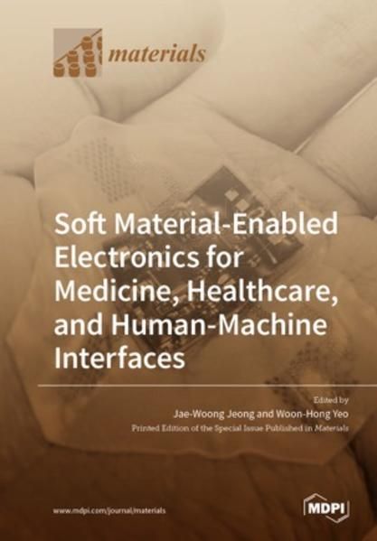 Produktbild: Soft Material-Enabled Electronics for Medicine, Healthcare, and Human-Machine Interfaces