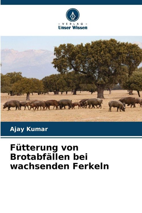 Produktbild: F&uuml;tterung von Brotabf&auml;llen bei wachsenden Ferkeln