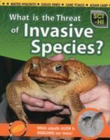 Produktbild: Hartman, E: What Is the Threat of Invasive Species?