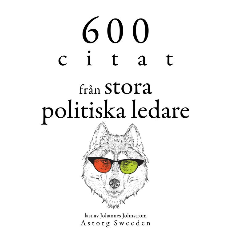 Produktbild: 600 citat fr&aring;n stora politiska ledare