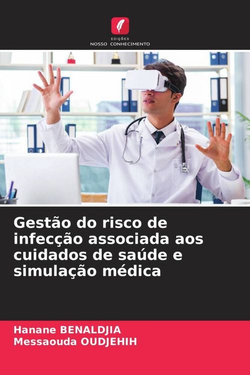 Produktbild: Gest&atilde;o do risco de infec&ccedil;&atilde;o associada aos cuidados de sa&uacute;de e simula&ccedil;&atilde;o m&eacute;dica