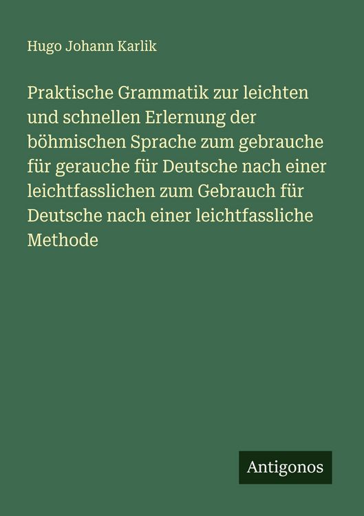 Produktbild: Praktische Grammatik zur leichten und schnellen Erlernung der b&ouml;hmischen Sprache zum gebrauche f&uuml;r gerauche f&uuml;r Deutsche nach einer leichtfasslichen z