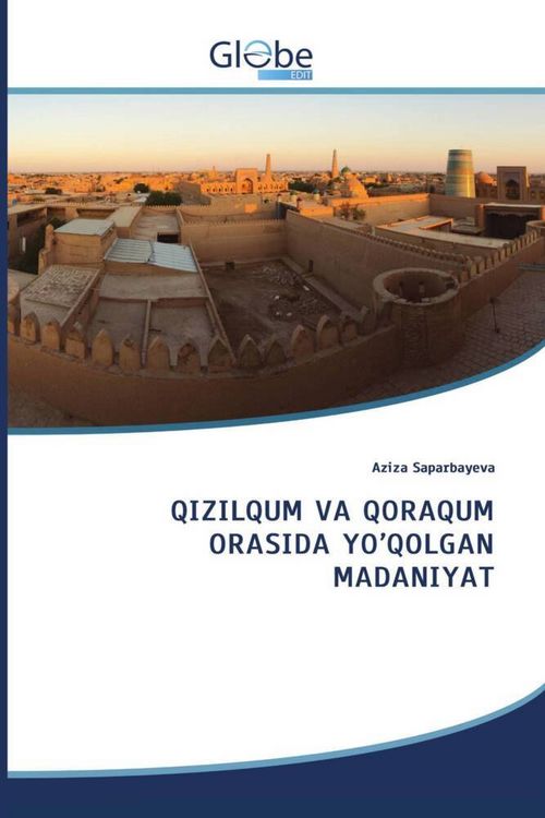 Produktbild: Qizilqum Va Qoraqum Orasida Yo'qolgan Madaniyat