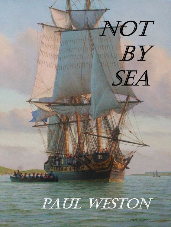 Produktbild: Not by Sea (Paul Weston Historical Maritime and Naval Fiction, #2)
