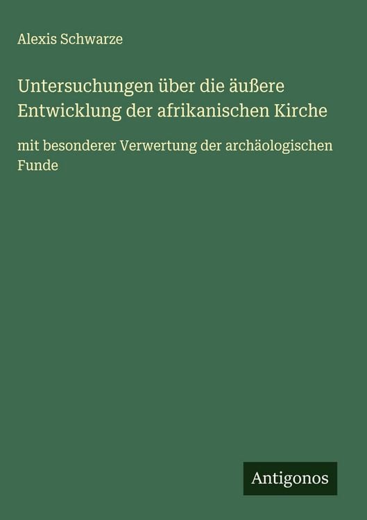 Produktbild: Untersuchungen &uuml;ber die &auml;u&szlig;ere Entwicklung der afrikanischen Kirche