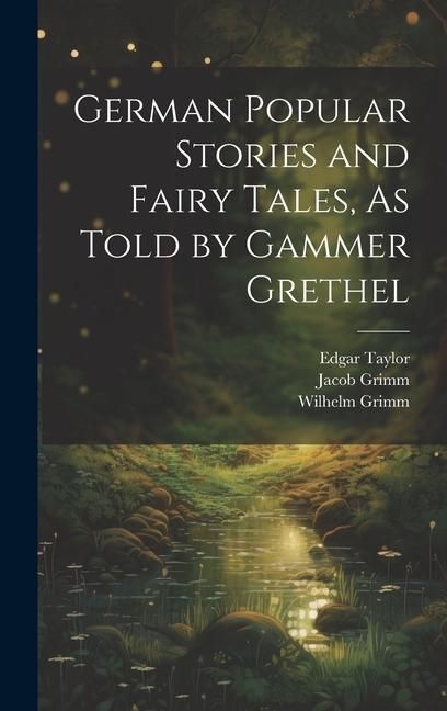 Produktbild: German Popular Stories and Fairy Tales, As Told by Gammer Grethel
