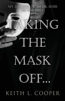 Produktbild: Taking the Mask off...my Journey from Dr. Seuss to the Bible