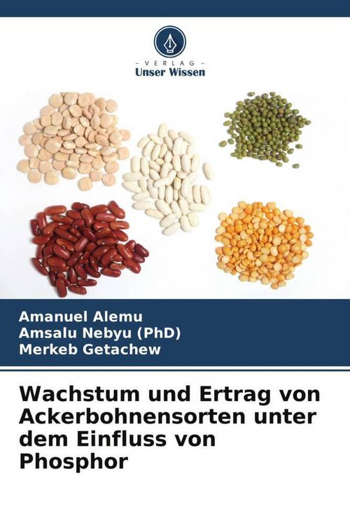 Produktbild: Wachstum und Ertrag von Ackerbohnensorten unter dem Einfluss von Phosphor