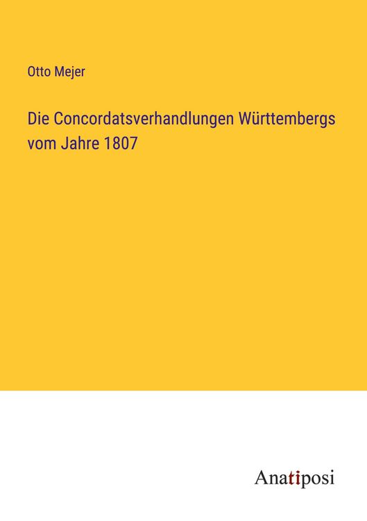 Produktbild: Die Concordatsverhandlungen W&uuml;rttembergs vom Jahre 1807