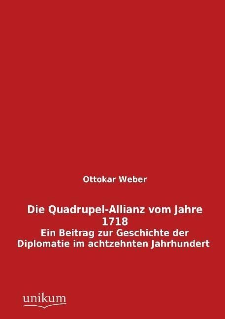 Produktbild: Weber, O: Quadrupel-Allianz vom Jahre 1718